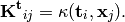 \mathbf{K^t}_{ij} = \kappa(\mathbf{t}_i, \mathbf{x}_j).